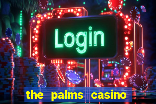 the palms casino and resort