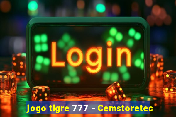 jogo tigre 777 - Cemstoretec