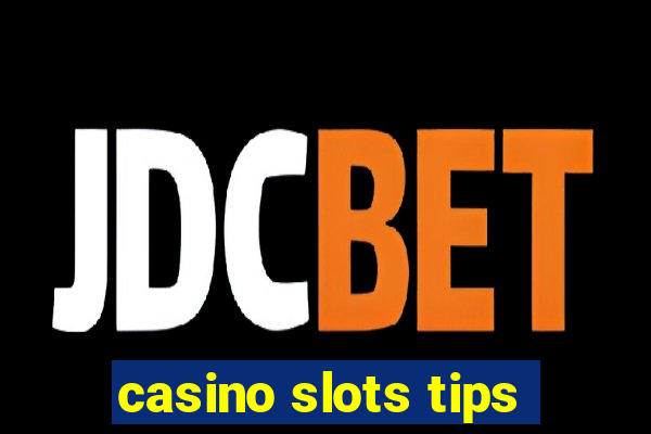 casino slots tips