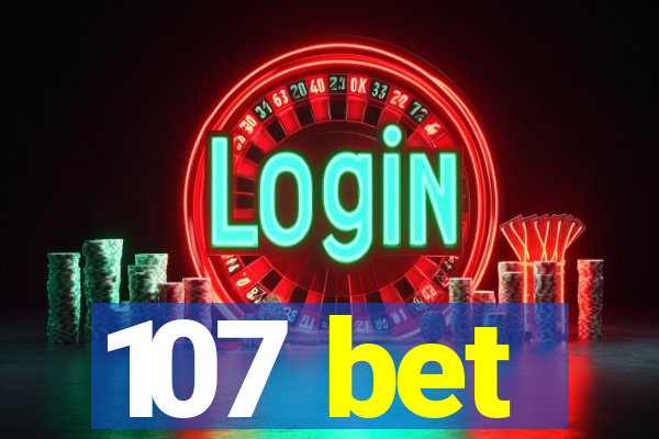 107 bet