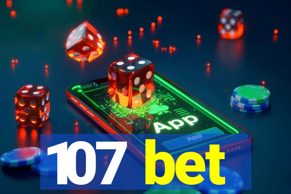 107 bet