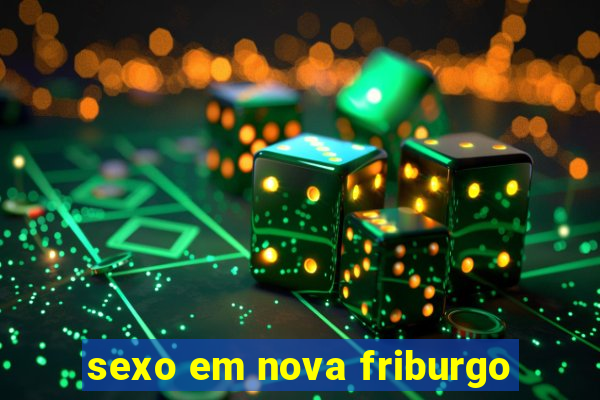 sexo em nova friburgo