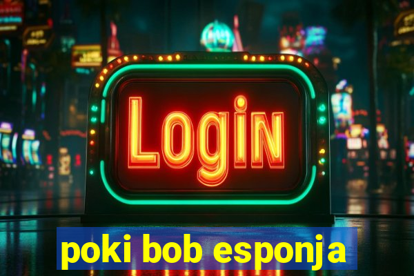 poki bob esponja