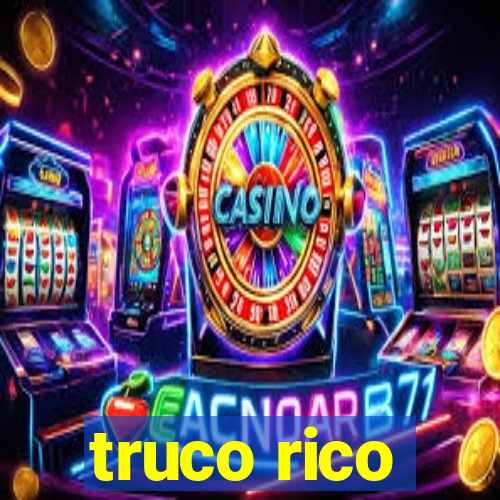 truco rico