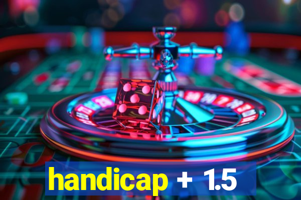 handicap + 1.5