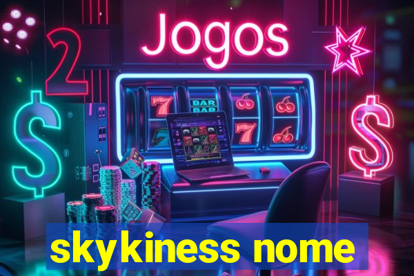 skykiness nome