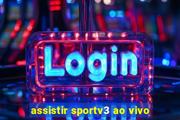 assistir sportv3 ao vivo