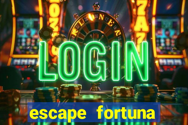 escape fortuna factor 125