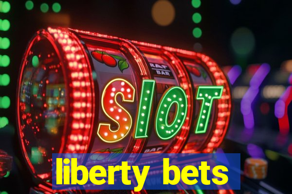 liberty bets