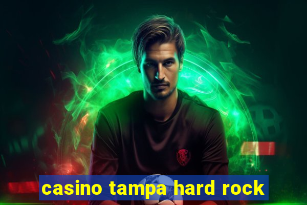 casino tampa hard rock