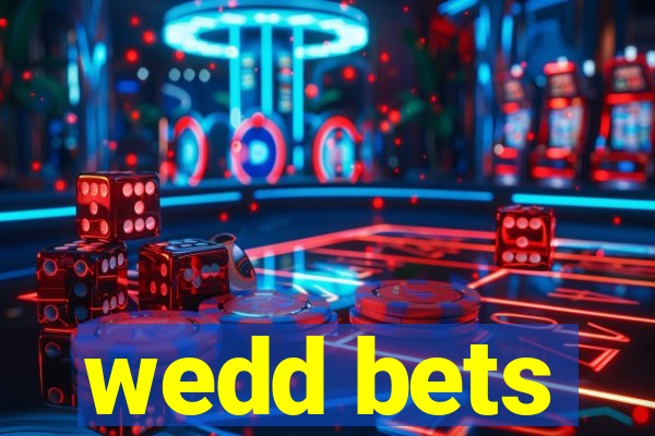 wedd bets