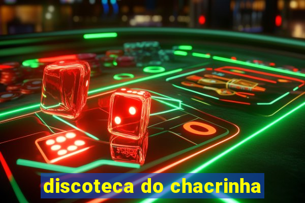 discoteca do chacrinha