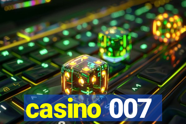 casino 007