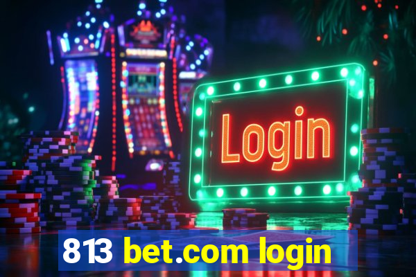 813 bet.com login