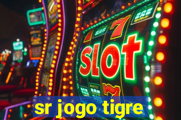 sr jogo tigre