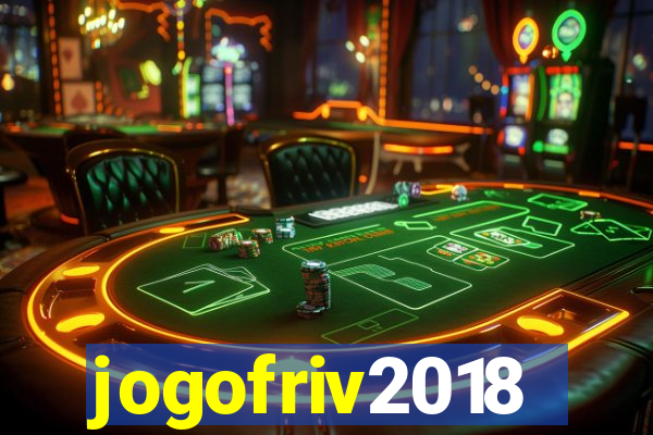 jogofriv2018