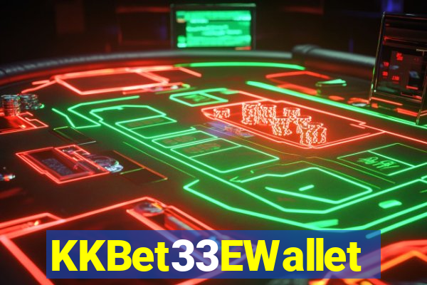 KKBet33EWallet