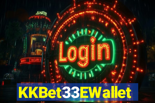 KKBet33EWallet