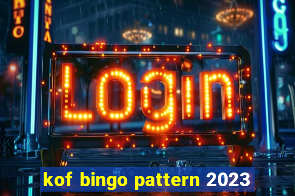 kof bingo pattern 2023