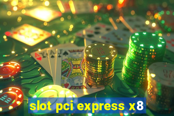 slot pci express x8