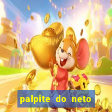 palpite do neto para hoje