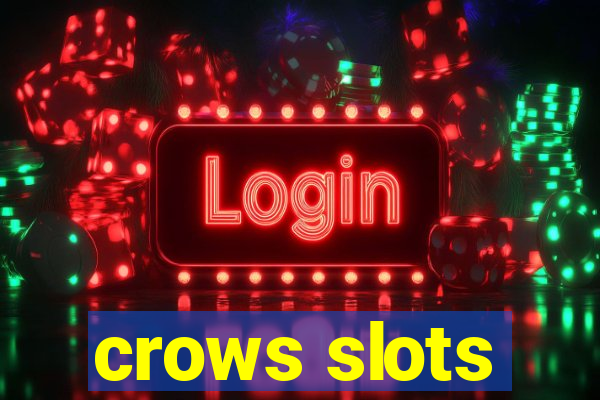 crows slots