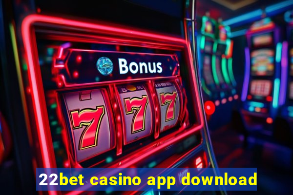 22bet casino app download