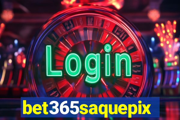 bet365saquepix