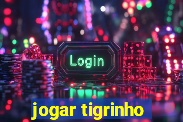 jogar tigrinho