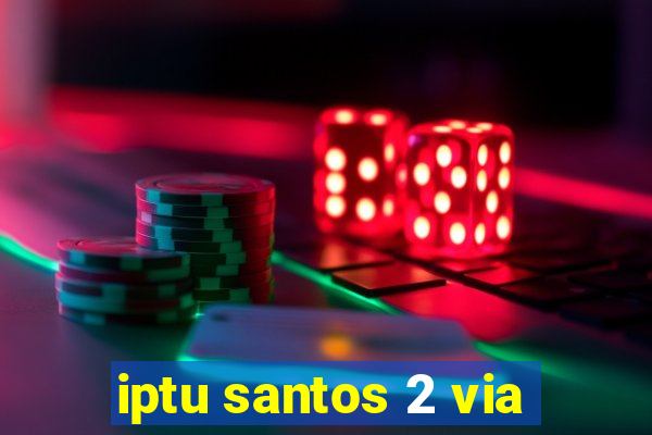 iptu santos 2 via