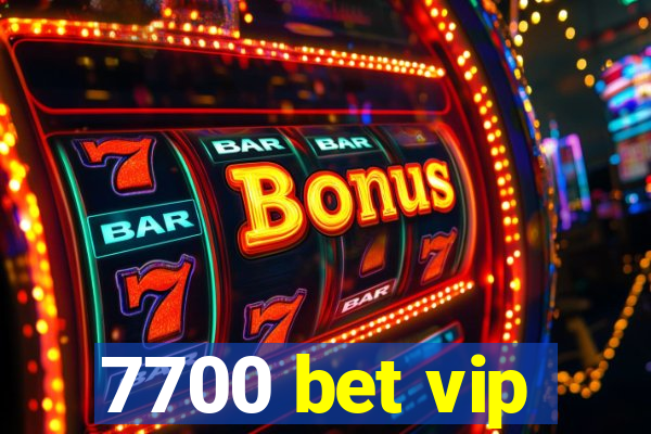 7700 bet vip