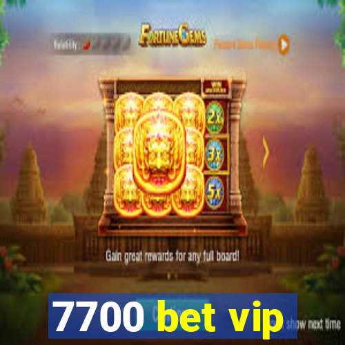 7700 bet vip