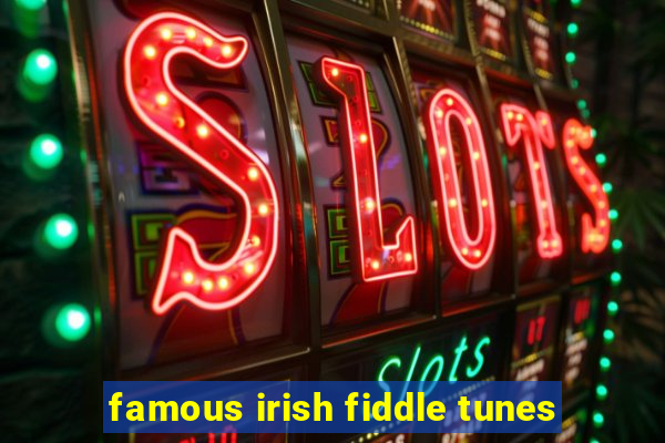 famous irish fiddle tunes