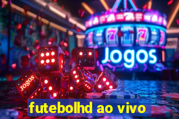 futebolhd ao vivo