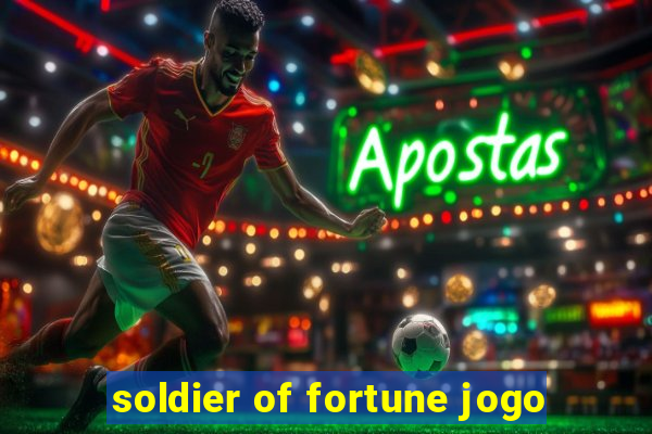 soldier of fortune jogo