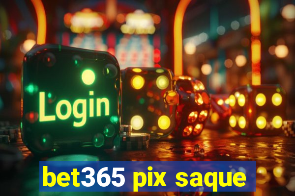 bet365 pix saque