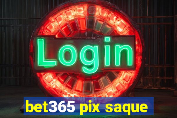 bet365 pix saque