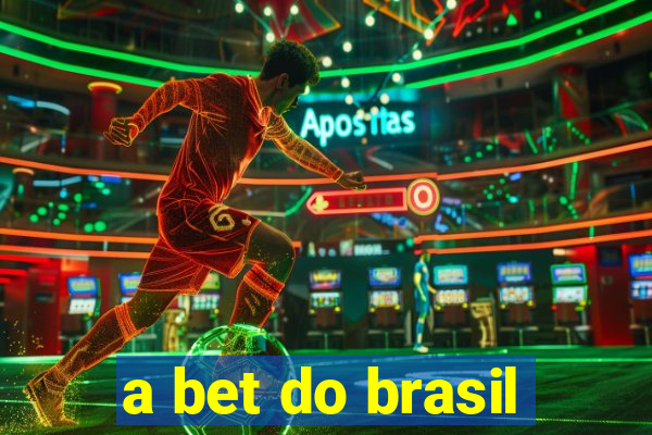 a bet do brasil