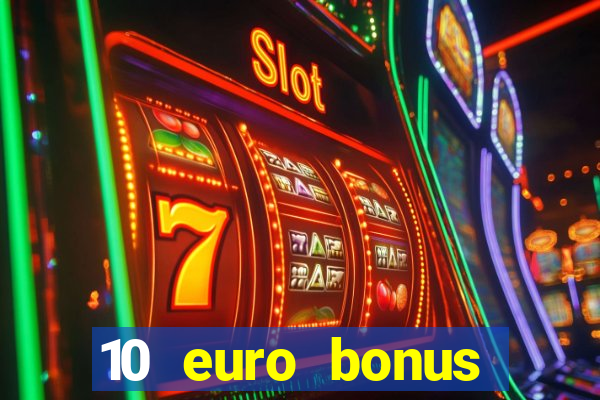 10 euro bonus einzahlung casino