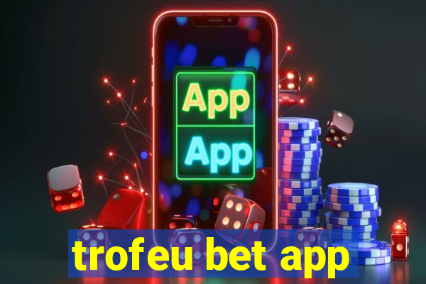 trofeu bet app