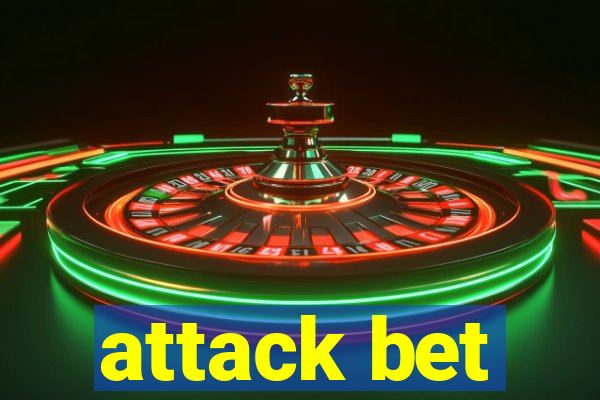 attack bet