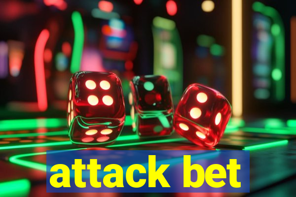 attack bet