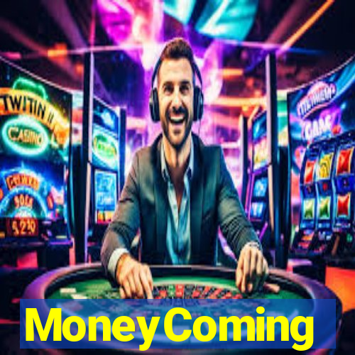 MoneyComing