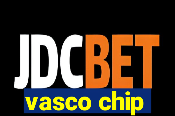 vasco chip