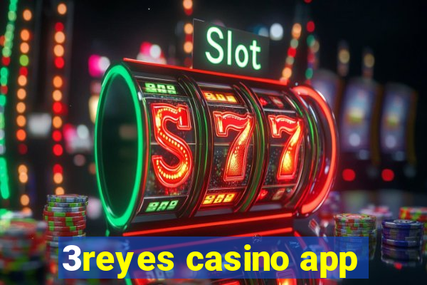 3reyes casino app