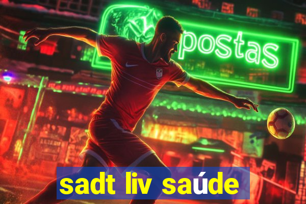 sadt liv saúde