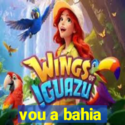 vou a bahia