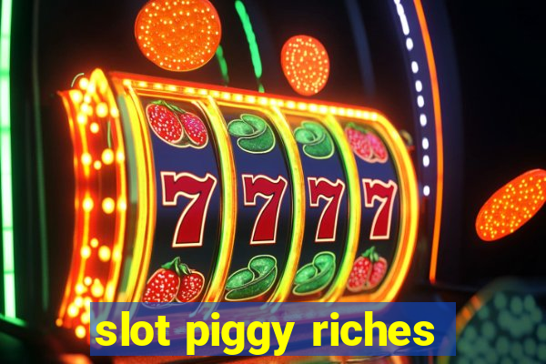 slot piggy riches