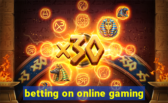 betting on online gaming