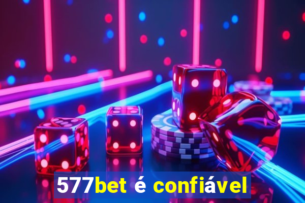 577bet é confiável